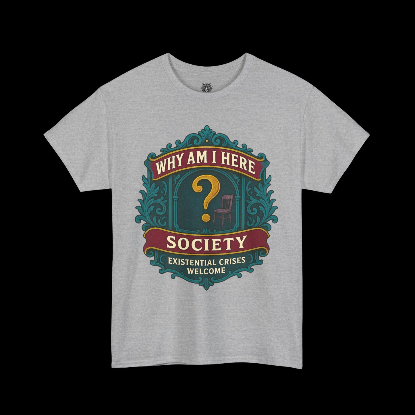 Why Am I Here Society - Existential Crises Welcome - Heavy Cotton Tee