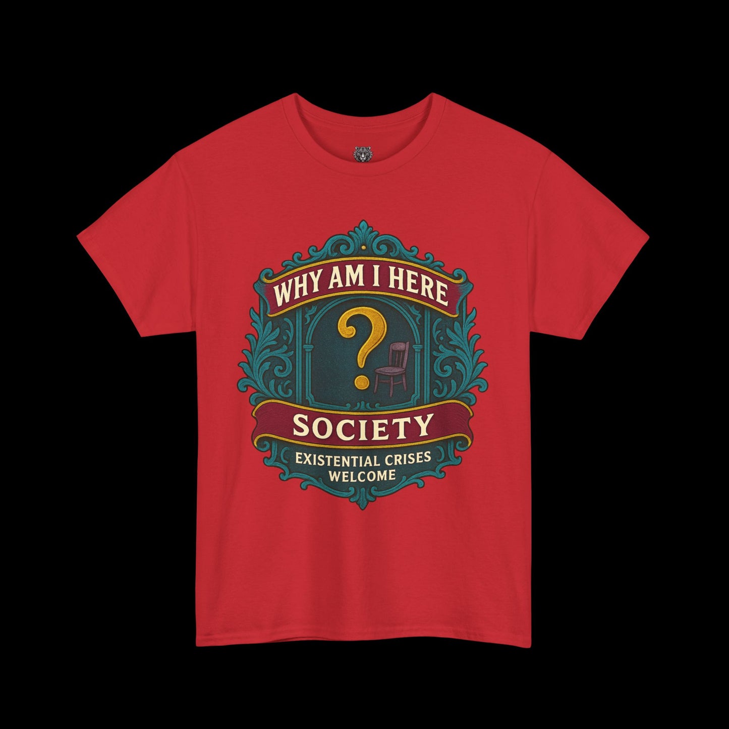Why Am I Here Society - Existential Crises Welcome - Heavy Cotton Tee