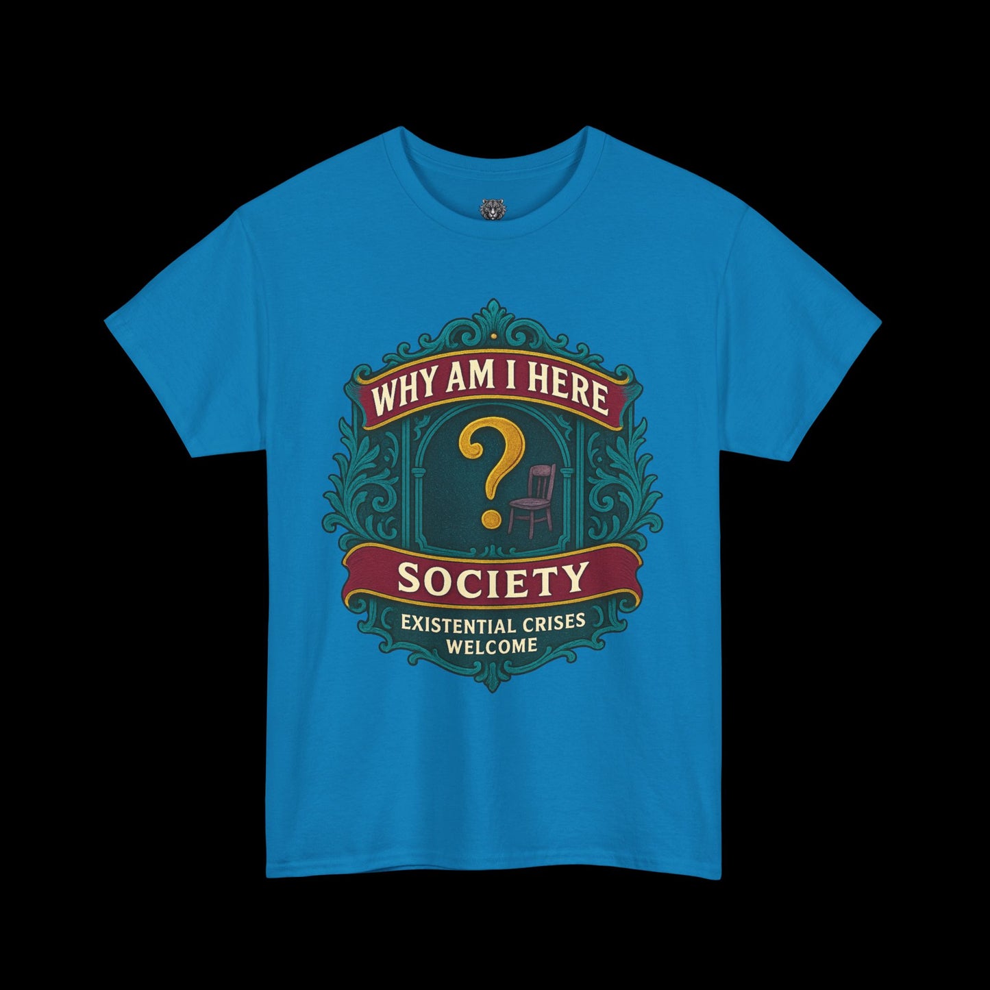 Why Am I Here Society - Existential Crises Welcome - Heavy Cotton Tee