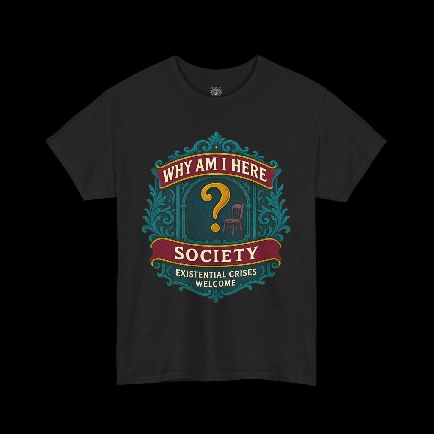 Why Am I Here Society - Existential Crises Welcome - Heavy Cotton Tee
