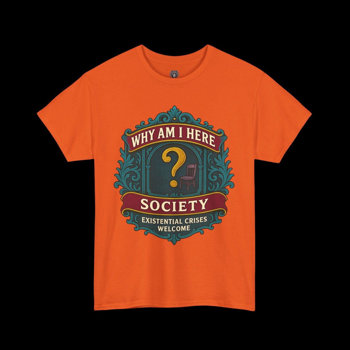 Why Am I Here Society - Existential Crises Welcome - Heavy Cotton Tee