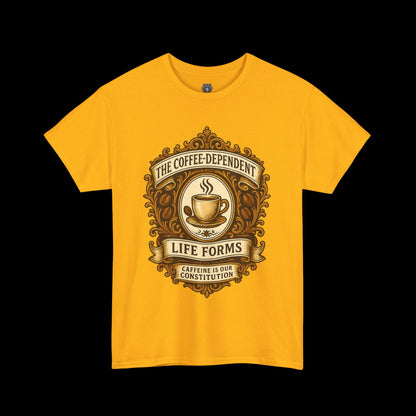Coffee Dependent Life Forms Tee