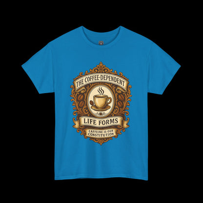 Coffee Dependent Life Forms Tee