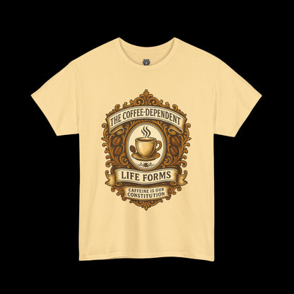 Coffee Dependent Life Forms Tee