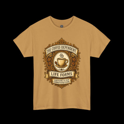 Coffee Dependent Life Forms Tee