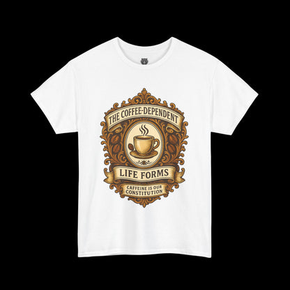 Coffee Dependent Life Forms Tee