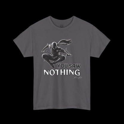You Saw Nothing - Ninja Pounce Graphic Tee