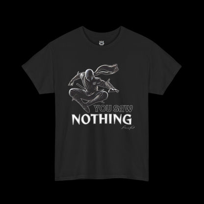You Saw Nothing - Ninja Pounce Graphic Tee